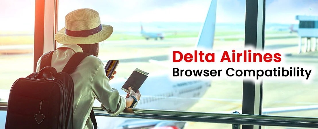 Delta Airlines Browser Compatibility