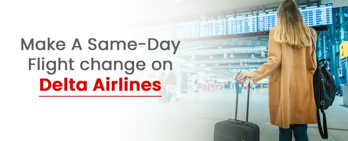 How to make a same-day flight change on Delta Airlines?